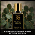 Bottega Veneta Pour Homme Extreme Inspired Perfume Oil | Reserve Scents