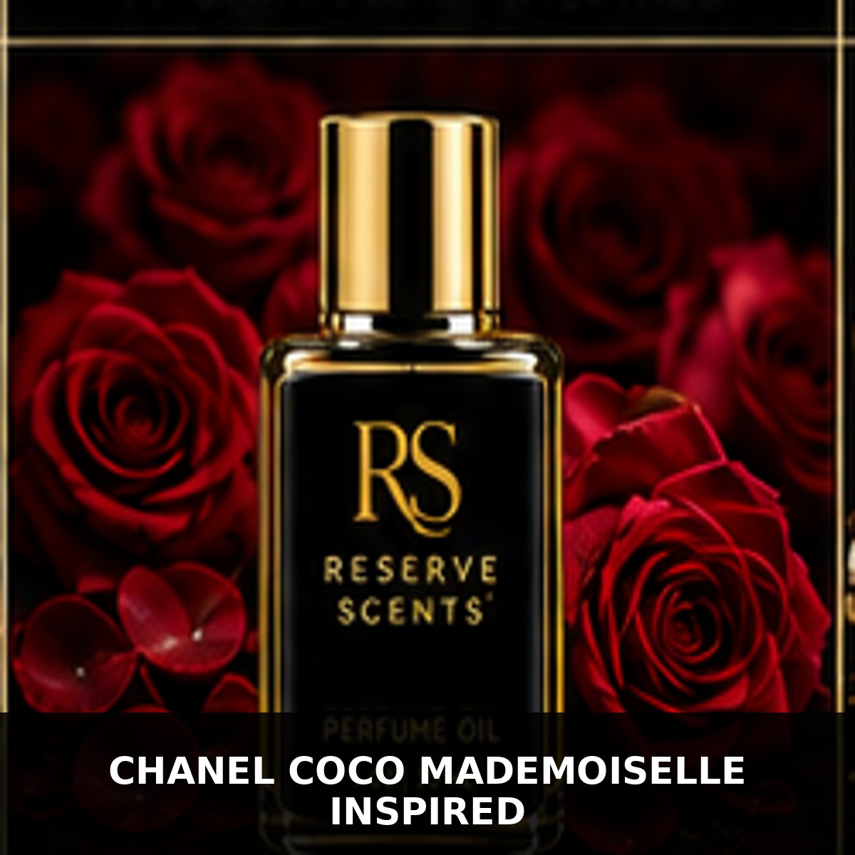 Chanel Coco Mademoiselle Inspired Perfume Oil | Reserve Scents