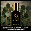 Gucci Guilty Elixir de Parfum pour Femme Inspired Perfume Oil | Reserve Scents