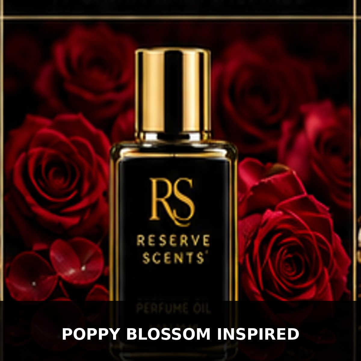 Poppy Blossom Inspired Perfume Oil | Reserve Scents