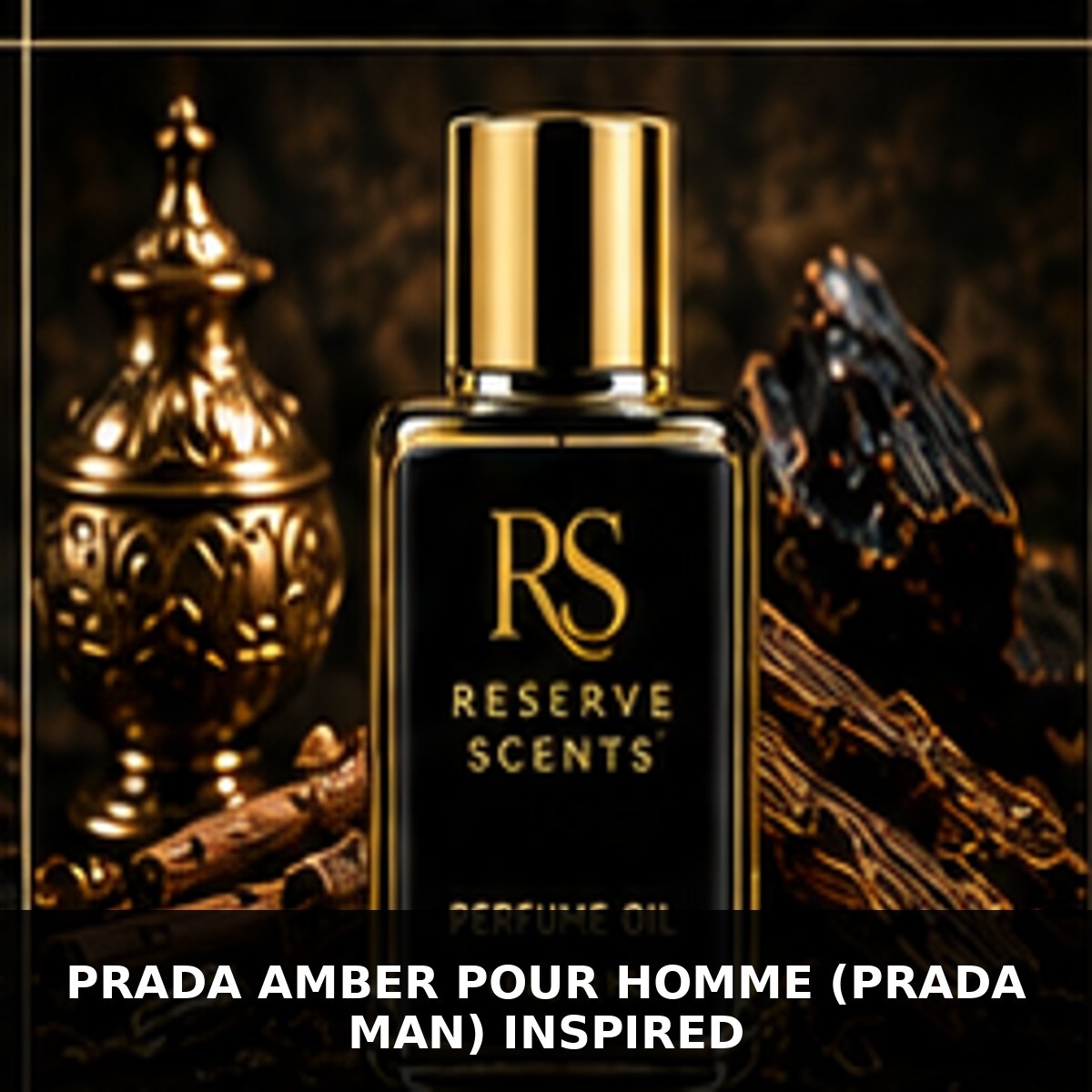 Prada Amber Pour Homme (Prada Man) Inspired Perfume Oil | Reserve Scents